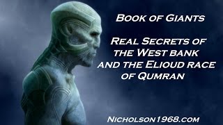 Book of Giants:Real Secrets of the West Bank:The Elioud Race of Qumran