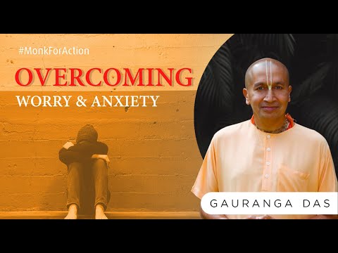 How does Bhagavad Gita help in overcoming worry? | Gauranga Das on worry