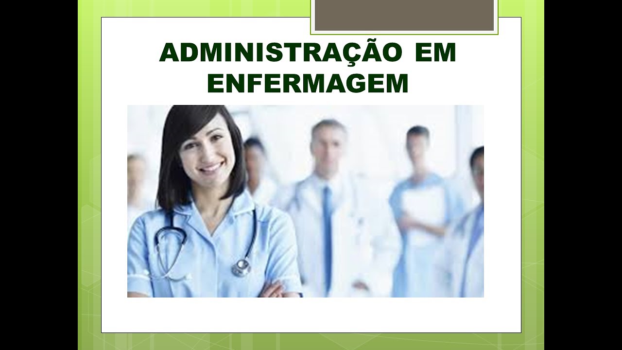 Aula 1: Administração em Enfermagem
