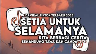 Download lagu DJ KITA BERBAGI CERITA SENANDUNG TAWA DAN CANDA - DJ SETIA UNTUK SELAMANYA SLOW VIRAL TIKTOK TERBARU mp3