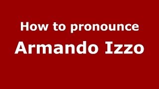 How to pronounce Armando Izzo