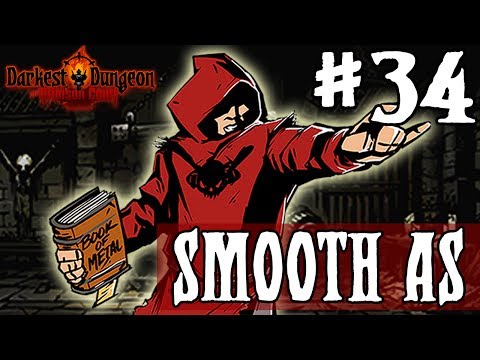 Darkest Dungeon Season 3 - SMOOTH AS - Episode 34