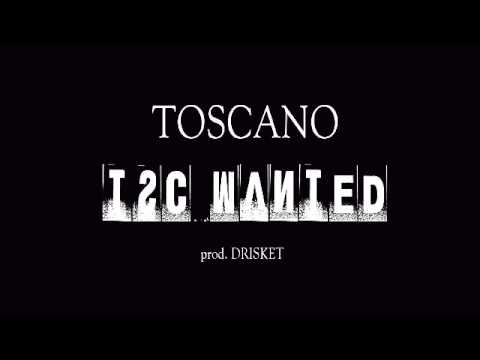 Toscano - TSC WANTED prod. Drisket