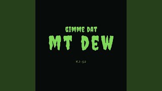 Gimme Dat Mt. Dew