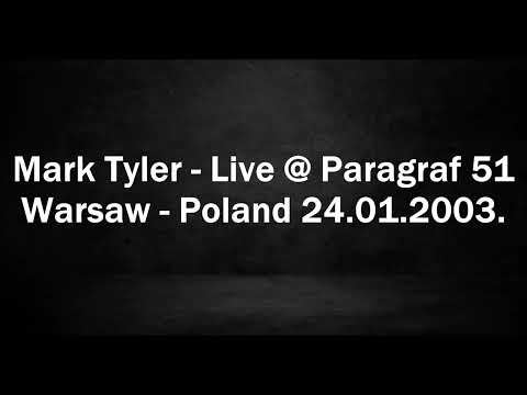 Mark Tyler - Live @ Paragraf 51 - Warsaw, Poland 24.01.2003.
