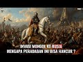 BAGAIMANA BANGSA MONGOL DAPAT MENGHANCURKAN RUSIA UNTUK PERTAMA KALINYA
