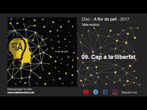 09 - Cap a la llibertat - amb Albertito d'Itaca Band - Idea Música - A flor de pell