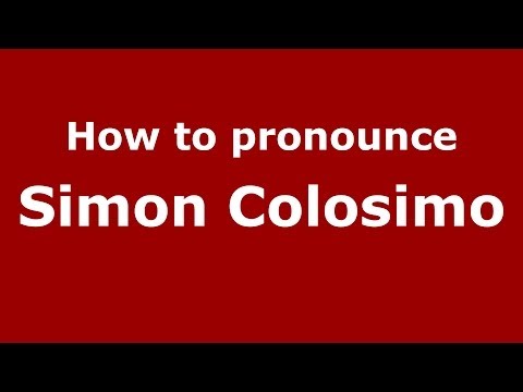 How to pronounce Simon Colosimo (Italian/Italy) - PronounceNames.com