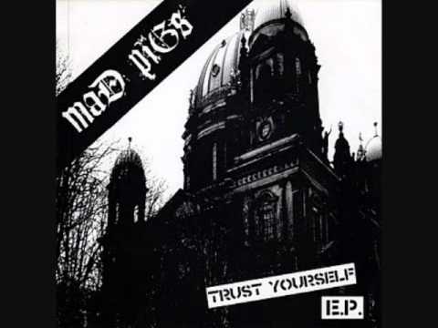 Mad Pigs - Trust Yourself