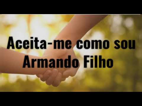 Aceita-me como sou- Armando Filho