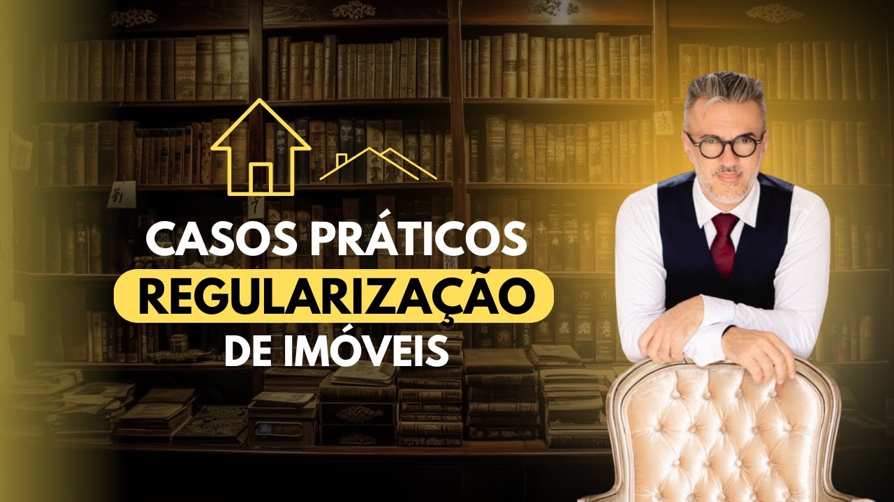 💼 Casos Práticos de Regularização de Imóveis
