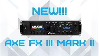 Video thumbnail for New Axe Fx! Everything You Need To Know About the Axe Fx III Mark II by Lucas LeCompte