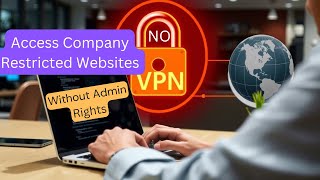 How to access Websites Blocked by Company or School without Admin Rights | No VP