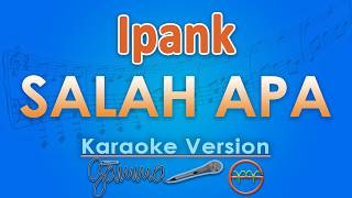 Download lagu Ipank - Salah Apa (Karaoke) | GMusic mp3
