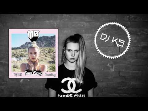 MØ - Final Song (DJ KS Bootleg)