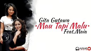 Download lagu Gita Gutawa - Mau Tapi Malu feat Maia(Lirik lagu) mp3 Download lagu Gita Gutawa - Mau Tapi Malu feat Maia(Lirik lagu) mp3