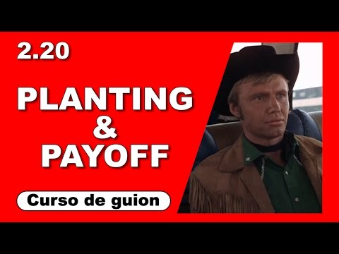 2.20 Recursos narrativos: Planting & Payoff [Curso de guion | Cine | Series | Dany Campos]