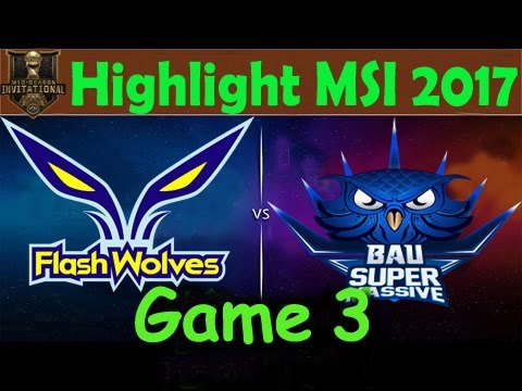 [MSI 2017 - Vòng 2] Highlight Game 3 - Flash Wolves vs Super Massive