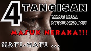 Download lagu 4 TANGISAN YANG DI BENCI ALLAH SWT mp3