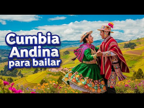💃🎵Cumbia Andina para Bailar | Fiesta y Tradición de los Andes 💃🎵