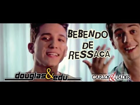 Bebendo De Ressaca - Douglas e Edu