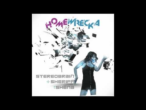 Stereobrain & Sheriff vs Shèna-'Homewrecka' (Dizco mix)