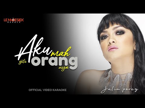 Julia Perez - Aku Mah Gitu Orangnya (Official Video Karaoke)