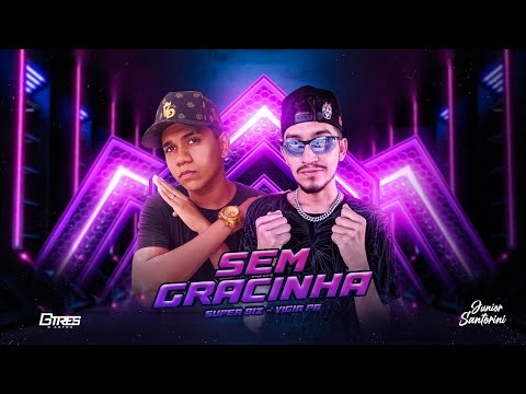 Jr Santorini e Mc Gtres - Sem Gracinha (Super Biz)