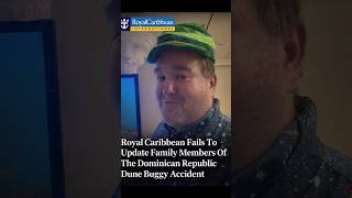 Royal Caribbean Failed Families After Dominican Dune Buggy Accident!