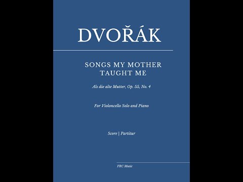 Dvorak: Songs My Mother Taught Me (for Violoncello and Piano) as played by YO YO MA