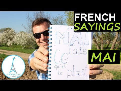 French SAYINGS - En MAI, fais ce qu'il te plaît [French Lessons IN FRENCH]
