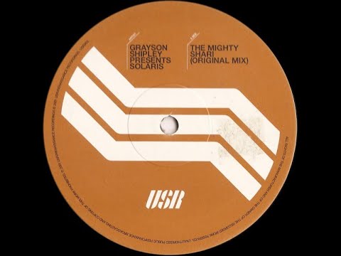Grayson Shipley Pres. Solaris - The Mighty Shari (Original Mix) [2002]