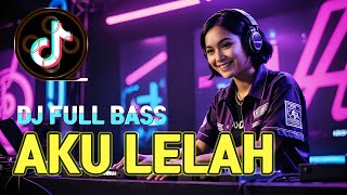 Download lagu 🎧 AKU LELAH  -  DJ FULL BASS - DJ VIRAL TIKTOK #djviral #djremix #laguviral mp3