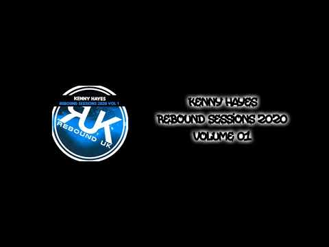 Kenny Hayes - Rebound Sessions 2020 - Volume 01