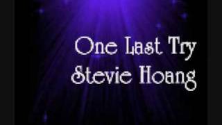 One Last Try  Stevie Hoang