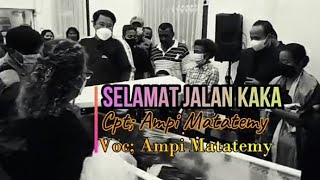 Download lagu Selamat Jalan Kaka - by Ampi Matatemy mp3