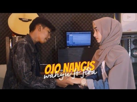 FIDA THE AMBYAR PROJECT FT WAHYU - OJO NANGIS ( COVER VIDIO LIRIK )