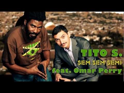 TiTO S. -Sem Sem Semi - ft Omar Perry (video is coming)