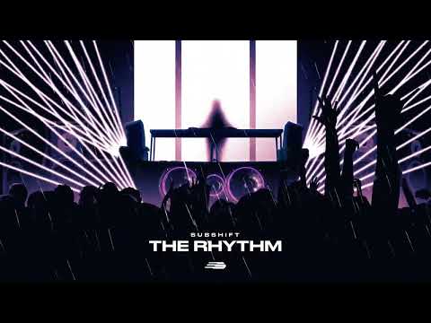 SUBSHIFT - The Rhythm