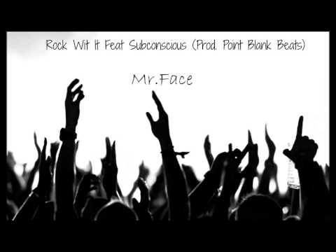 Mr.Face - Rock Wit It Feat Subconscious (Prod. Point Blank Beats)