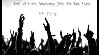 Mr.Face - Rock Wit It Feat Subconscious (Prod. Point Blank Beats)