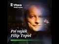 Psí voják Filip Topol: 1. díl