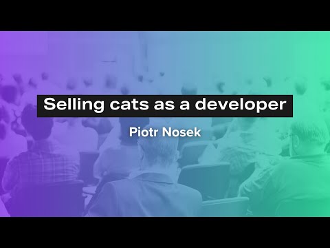 Selling cats as a developer - Piotr Nosek | Erlang Solutions Webinar