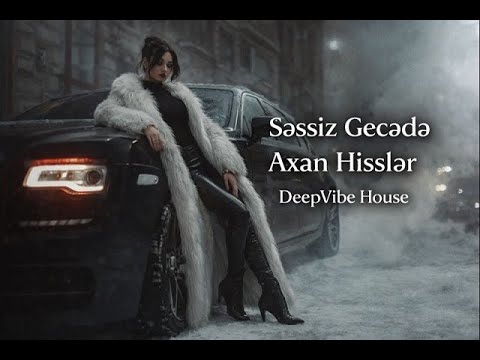 Səssiz Gecədə Axan Hisslər - Azəri EDM Deep House