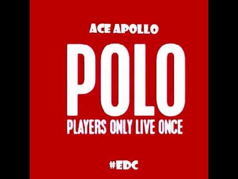 Ace Apollo - P.O.L.O (Playaz Only Live Once)