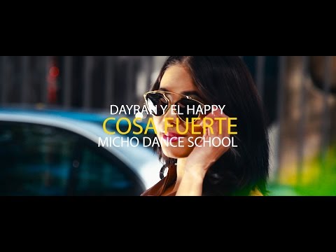 Dayran & EL Happy - Cosa Fuerte (Video Oficial)