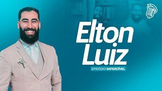 ELTON LUIZ (IMPERDÍVEL) | SANTOFLOW PODCAST #306