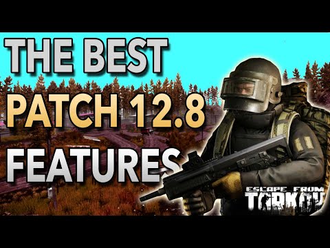 The Best Features Coming In Patch 12.8 | Escape From Tarkov