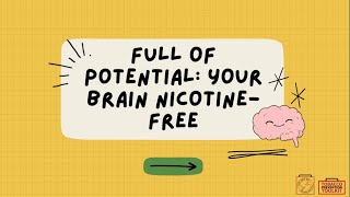 Full of Potential Your Brain Nicotine Free