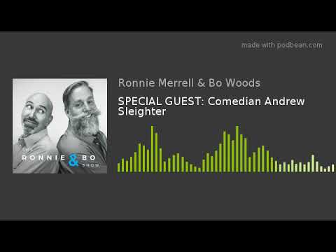 SPECIAL GUEST: Comedian Andrew Sleighter